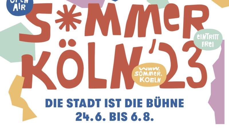 Plakat zum Sommer Köln '23. Die Stadt ist die Bühne. 24.6. bis 6.8.